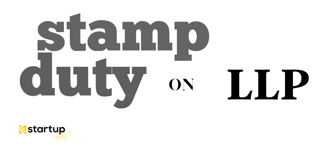 All about Stamp Duty on LLP Agreement  EstartupIndia  LLP Registration