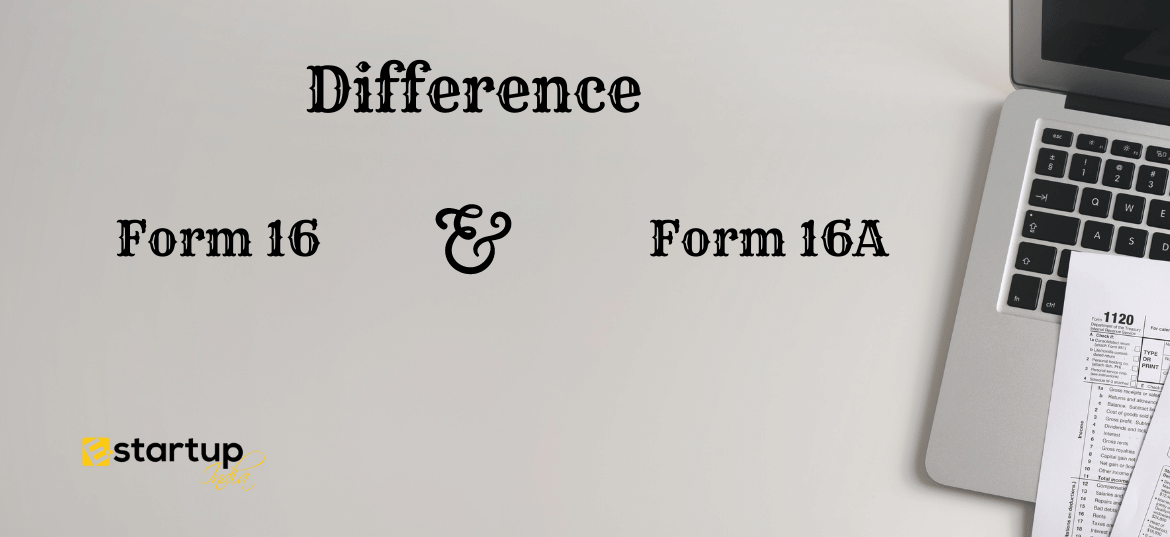 Difference between Form 16 and Form 16A