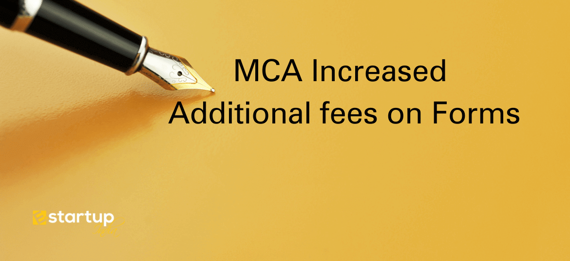 MCA Increased additional fees on Forms for late filing