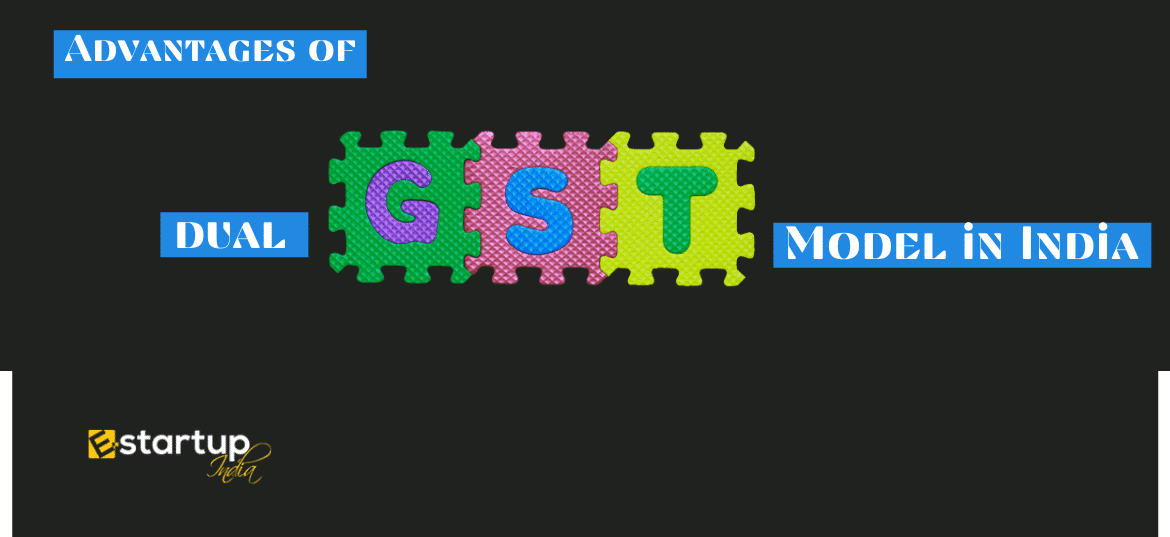 Advantages of Dual GST Model in India