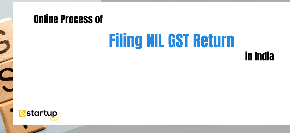 Online Process of Filing NIL GST Return in India