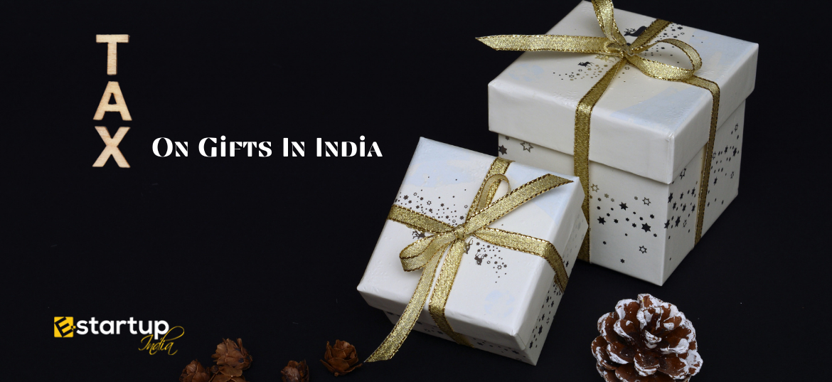 Tax On Gifts In India Exemption & Criteria