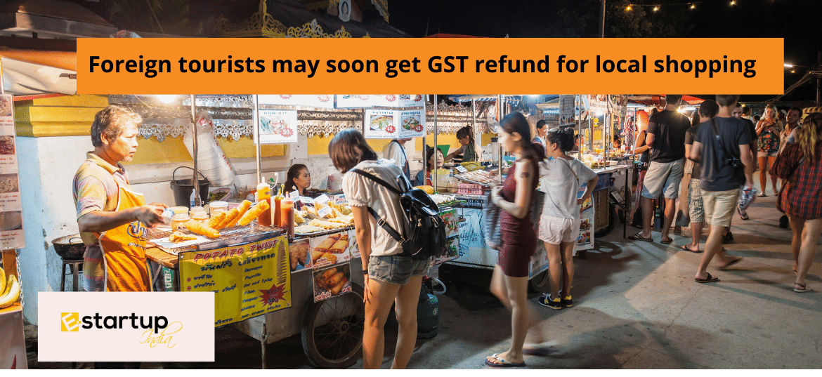 Foreign tourists may soon get GST refund for local shopping