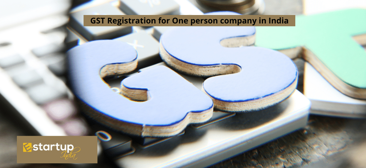 GST Registration for One person company in India