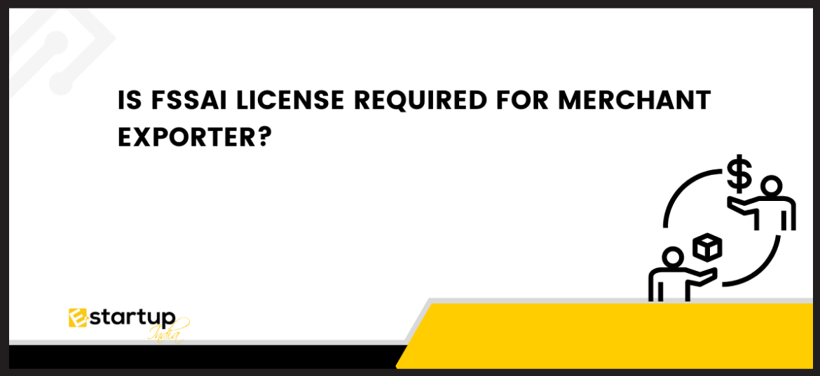 Is fssai license required for merchant exporter