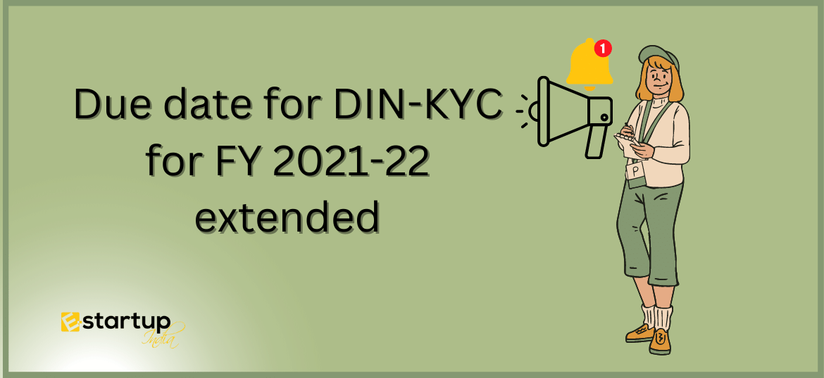 Due date for DIN-KYC for FY 2021-22 extended