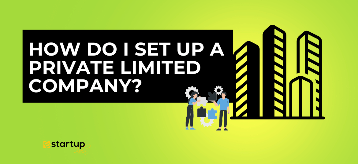 How do I set up a private limited company