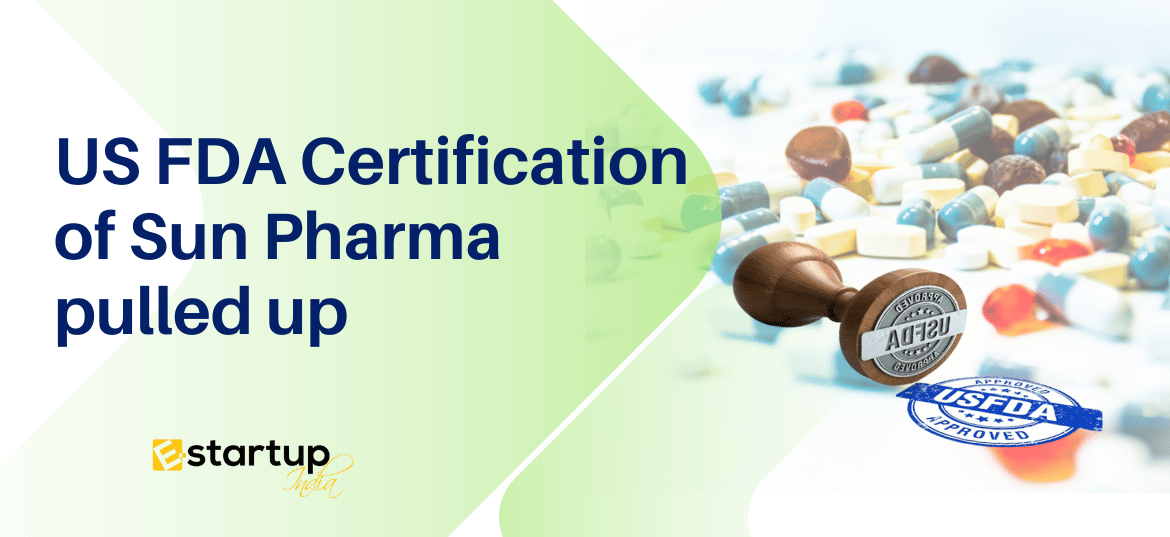 US FDA Certification of Sun Pharma pulled up