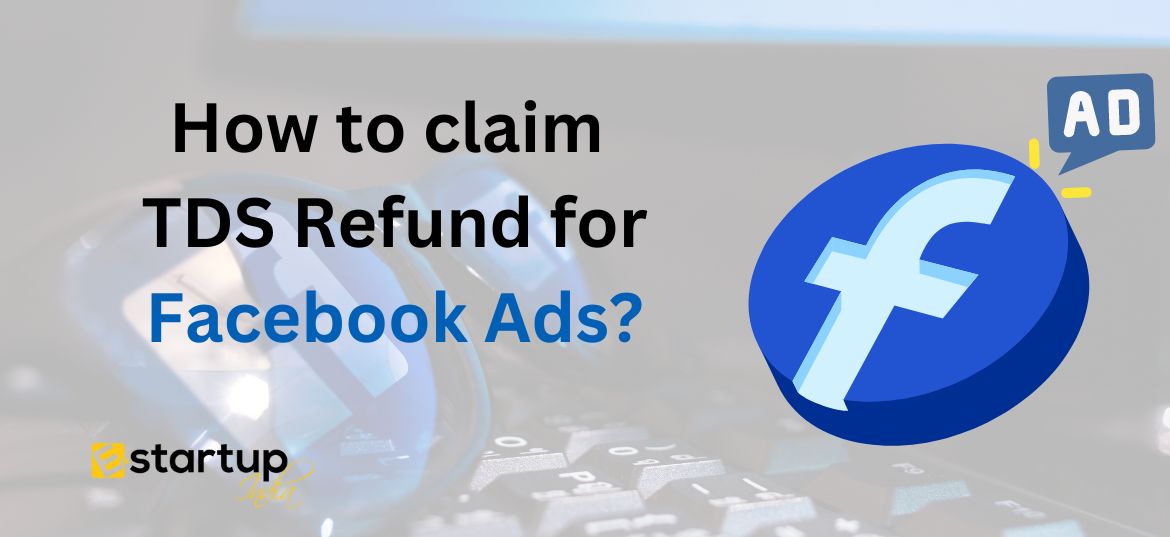 How to claim TDS Refund for Facebook Ads