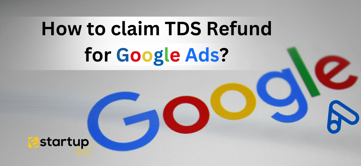 How to claim TDS Refund for Google Ads