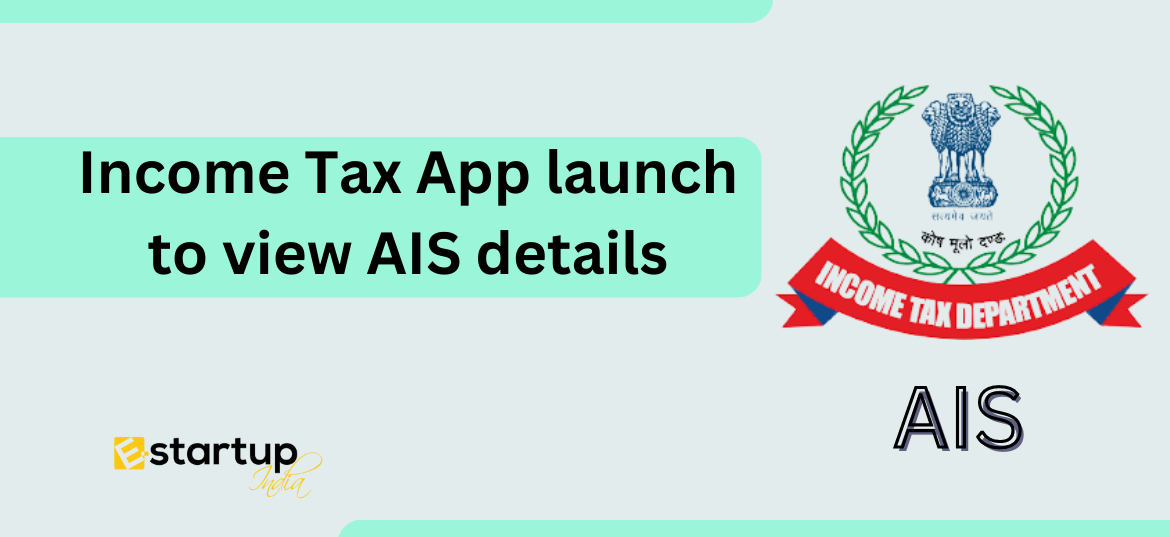 Income Tax App launch to view AIS details