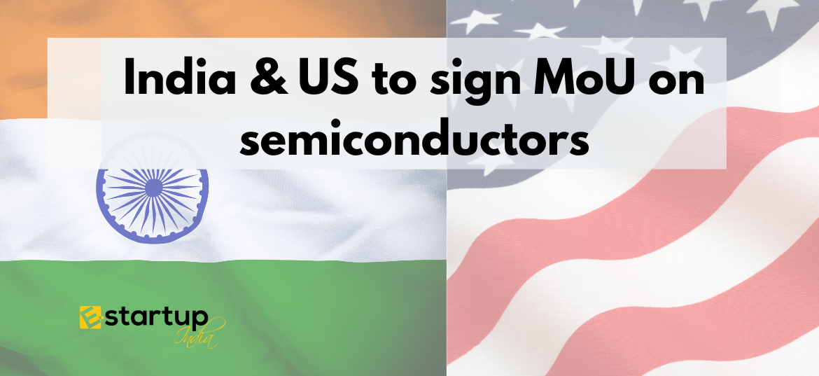India & US to sign MoU on semiconductors