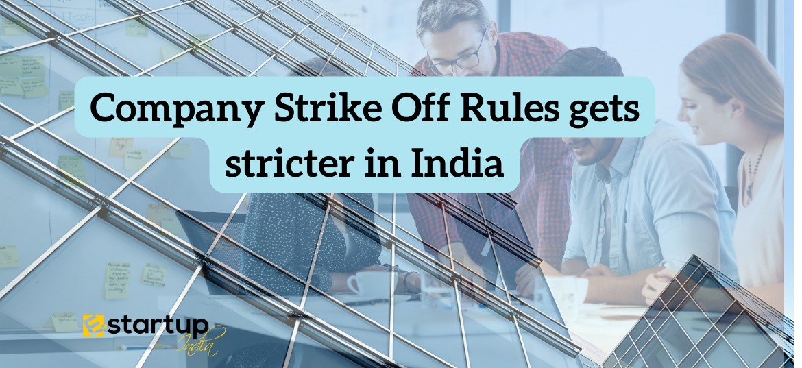 Company Strike Off Rules gets stricter in India