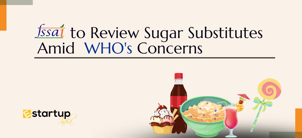 FSSAI to Review Sugar Substitutes Amid WHO's Concerns