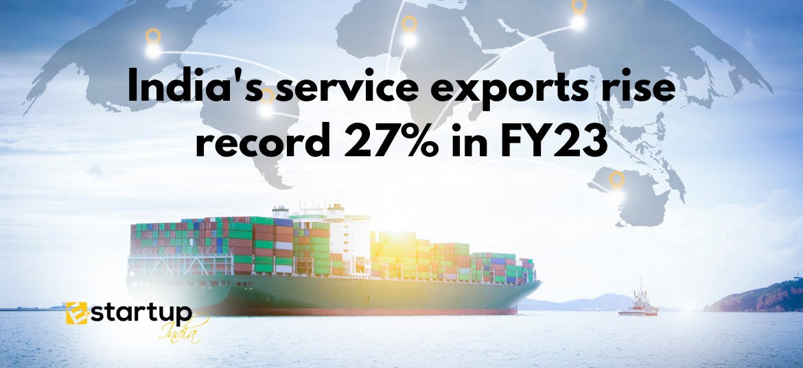 India's service exports rise record 27% in FY23