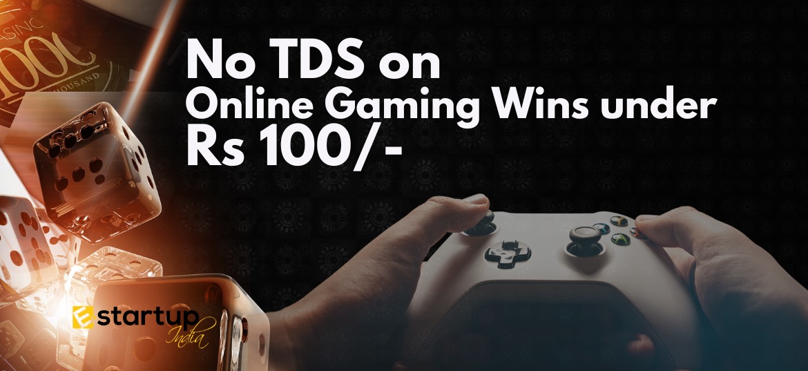 No TDS on Online Gaming Wins under Rs 100