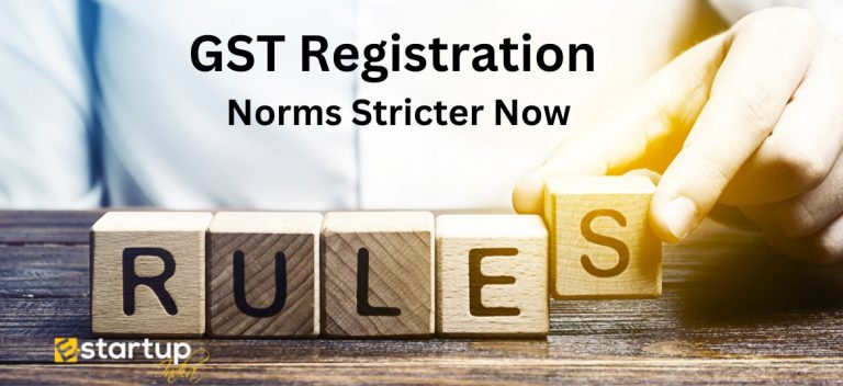GST Registration Norms Stricter Now!
