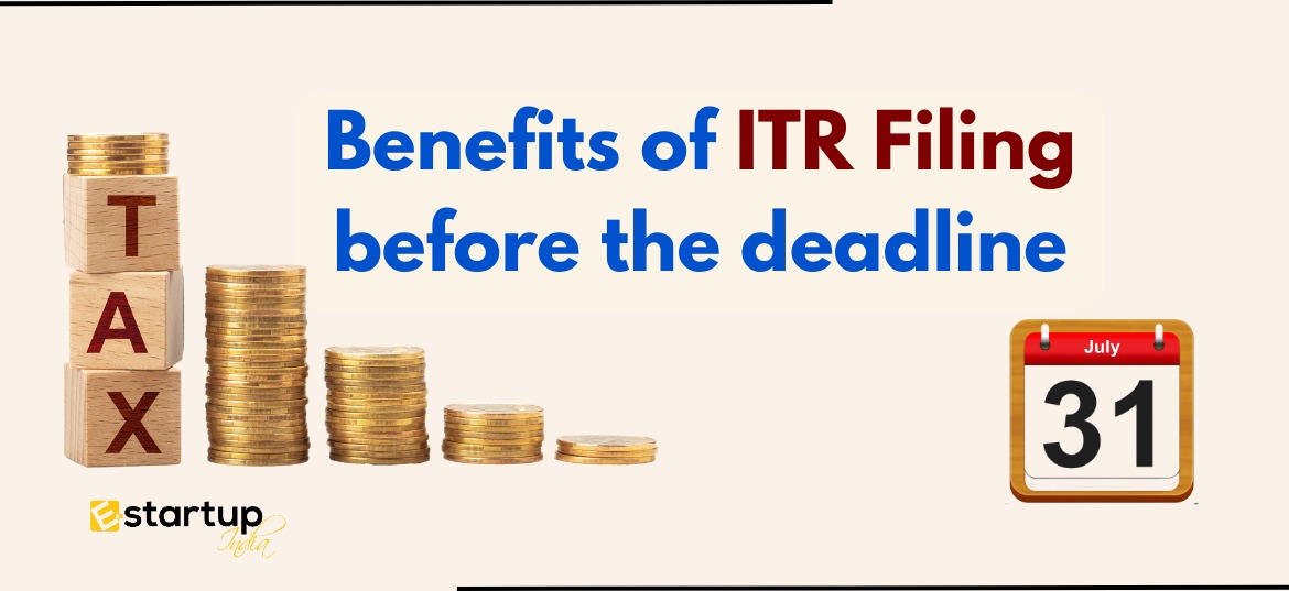 Benefits of ITR Filing before the deadline