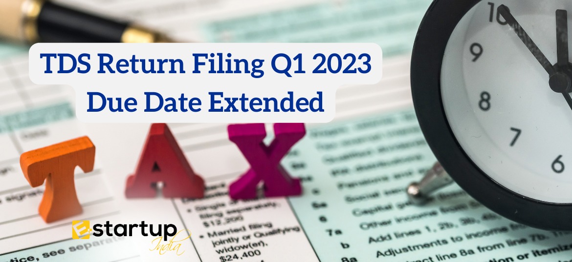 TDS Return filing Q1 2023 Due Date extended