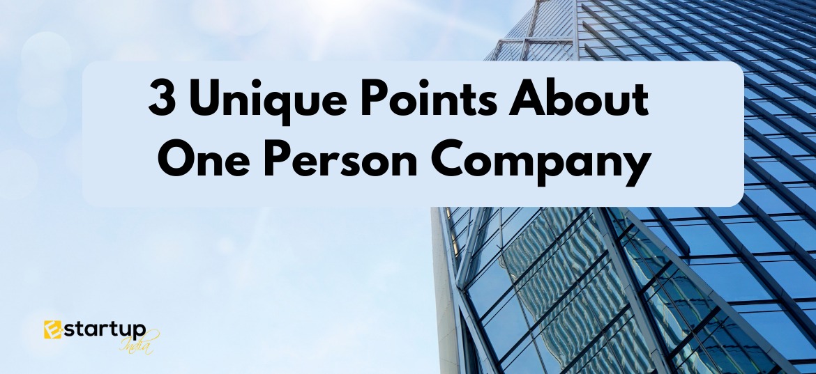 Three unique points about one person Company