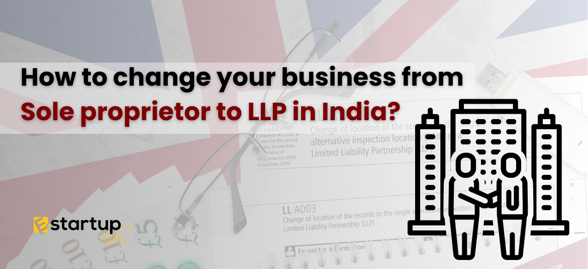 How to change your business from sole proprietor to LLP in India
