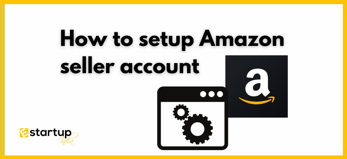 How to setup Amazon seller account 