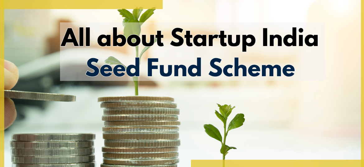 All about Startup India Seed Fund Scheme