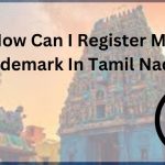 How Can I Register My Trademark In Tamil Nadu