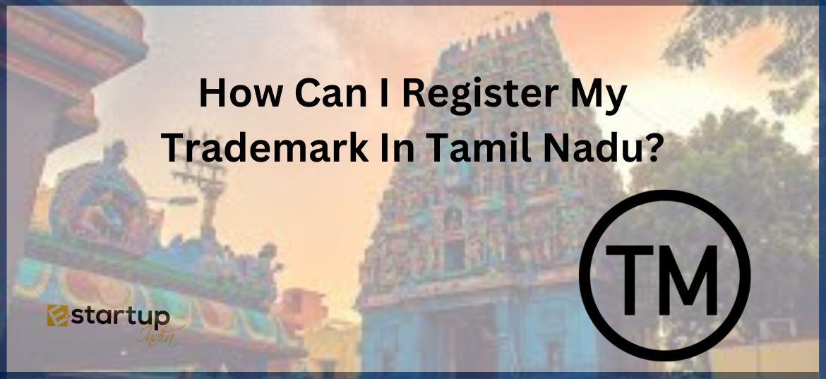 How Can I Register My Trademark In Tamil Nadu