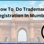 How To Do Trademark Registration In Mumbai