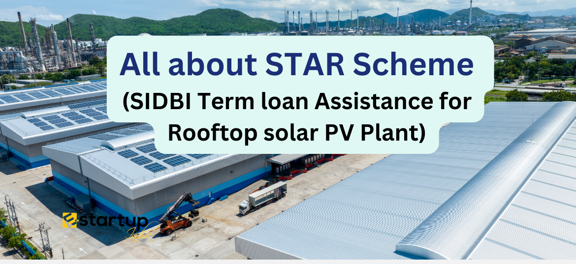 All about STAR Scheme (SIDBI Term loan Assistance for Rooftop solar PV Plant)