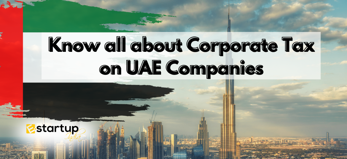 Know all about Corporate Tax on UAE Companies